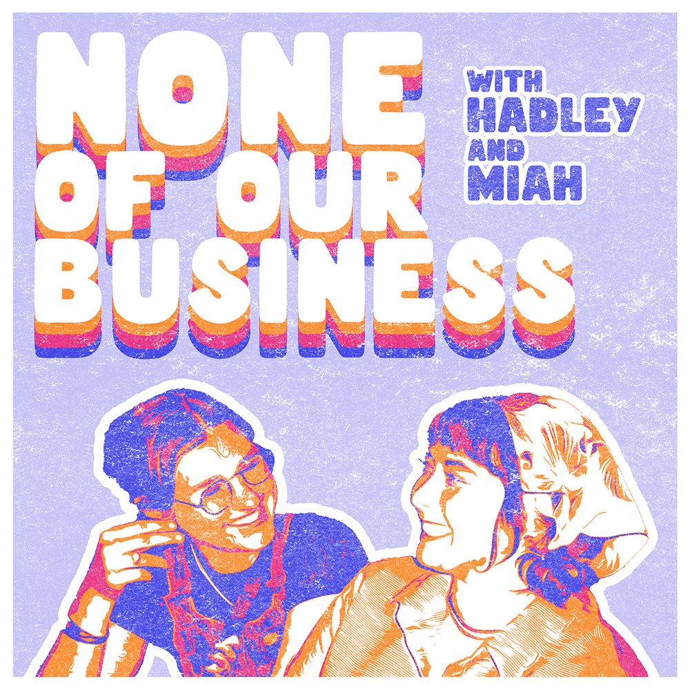 None of Our Business Podcast Thumbnail